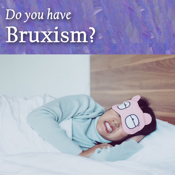 Do you have Bruxism?