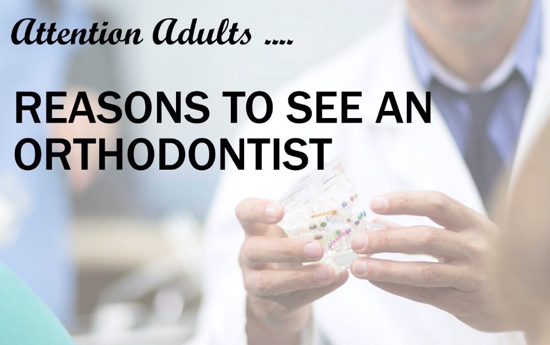 Adults: Reasons to See an Orthodontist
